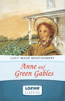 Anne auf Green Gables, Lucy Maud Montgomery