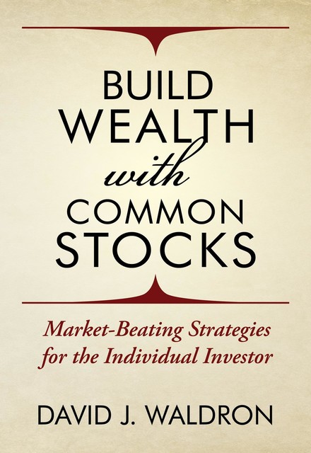 Build Wealth With Common Stocks, David J. Waldron