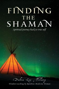 Finding the Shaman, Debra Lee Hillary