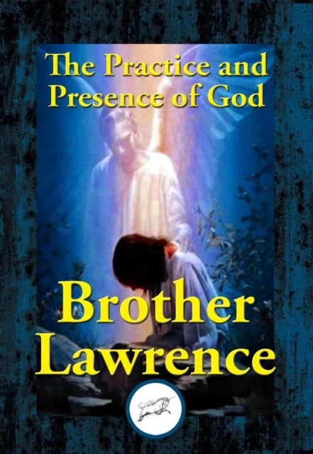 The Practice and Presence of God, Brother Lawrence