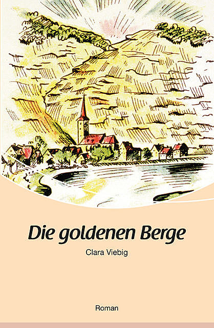 Die goldenen Berge, Clara Viebig