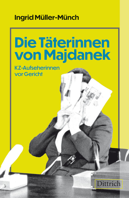 Die Täterinnen von Majdanek, Ingrid Müller-Münch