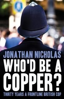 Who'd be a copper, Jonathan Nicholas