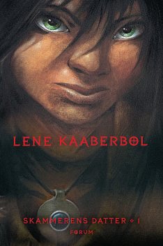 Skammerens datter 1 – Skammerens datter, Lene Kaaberbøl