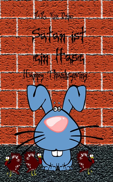 Satan ist ein Hase Happy Thanksgiving, Z.Z. Rox Orpo
