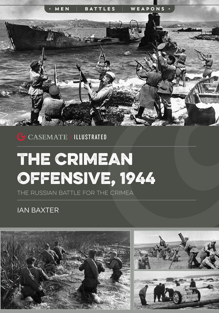 The Crimean Offensive, 1944, Ian Baxter