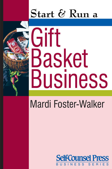 Start & Run a Gift Basket Business, Mardi Foster-Walker