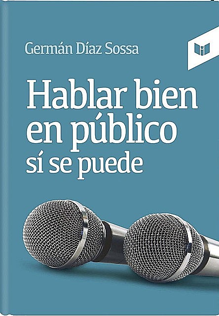 Hablar bien en público sí se puede, Germán Díaz Sossa