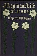 A Layman's Life of Jesus, S.H. M. Byers