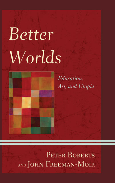 Better Worlds, Peter Roberts, John Freeman-Moir