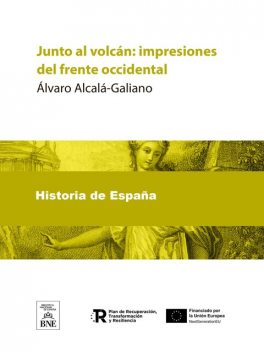 Junto al volcán : impresiones del frente occidental, Álvaro Alcalá-Galiano