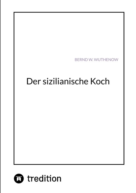 Der sizilianische Koch, Bernd W. Wuthenow