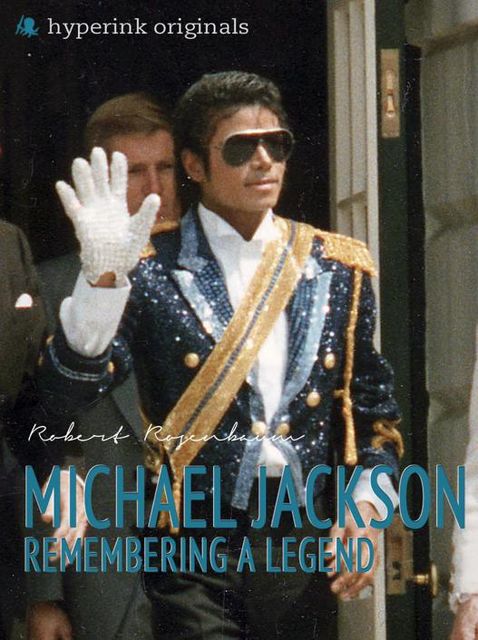 Michael Jackson: Remembering a Legend, Robert Rosenbaum