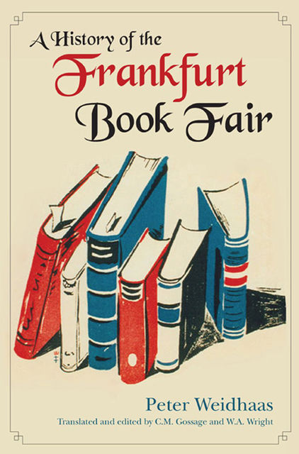 A History of the Frankfurt Book Fair, Carolyn Gossage, Peter Weidhaas