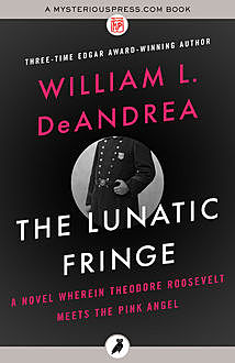 The Lunatic Fringe, William L.DeAndrea