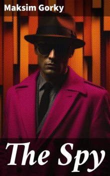 The Spy, Maksim Gorky