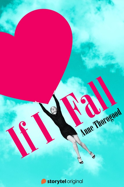 If I fall, Anne Thorogood
