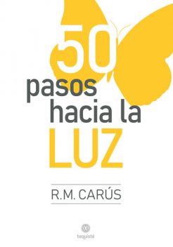 50 pasos hacia la Luz, R.M. Carús