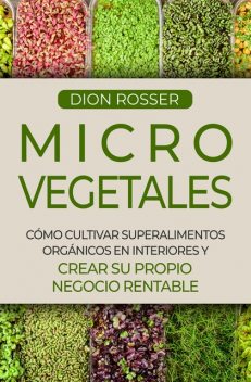 Microvegetales, Dion Rosser