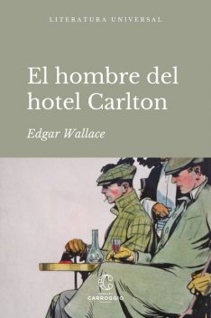 El Hombre Del Hotel Carlton, Edgar Wallace