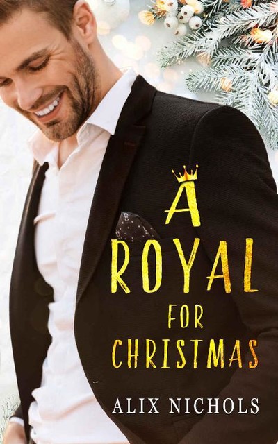 A royal for Christmas, Alix Nichols