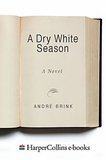 A Dry White Season, Andre Brink