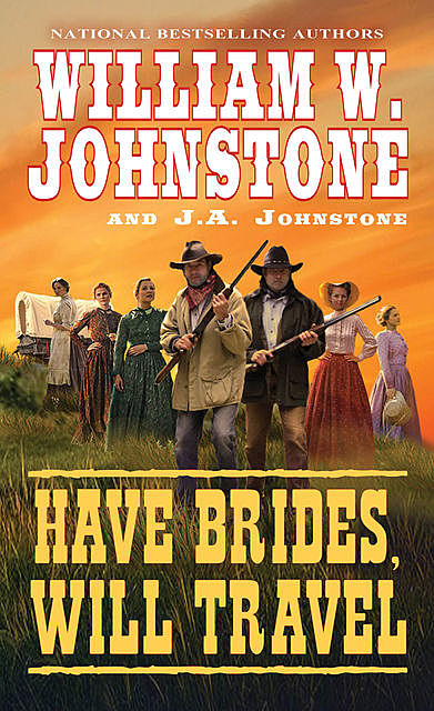 Have Brides, Will Travel, William Johnstone, J.A. Johnstone