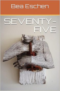 seventy-five, Bea Eschen
