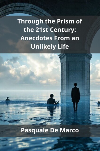 Through the Prism of the 21st Century, Pasquale De Marco
