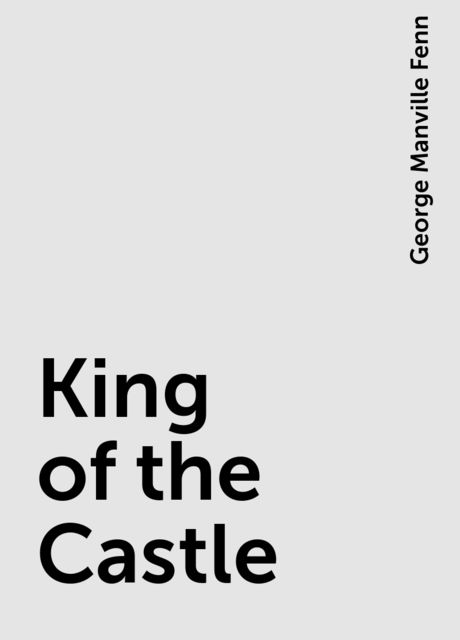 King of the Castle, George Manville Fenn