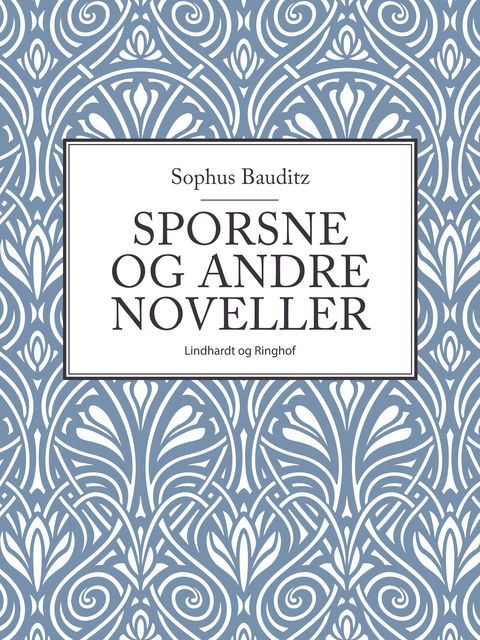 Sporsne og andre noveller, Sophus Bauditz