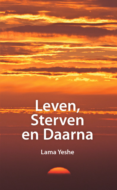 Leven, sterven en daarna, Lama Thubten Yeshe