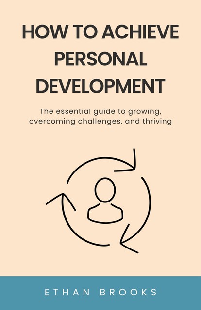 How to Achieve Personal Development, Ethan Brooks