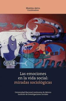 Las emociones en la vida social: miradas sociológicas, Marina Ariza