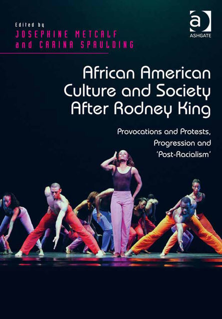 African American Culture and Society After Rodney King, Josephine Metcalf