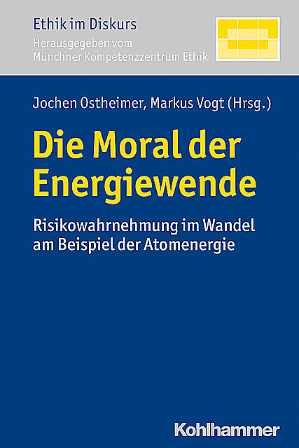 Die Moral der Energiewende, Jochen Ostheimer, Markus Vogt