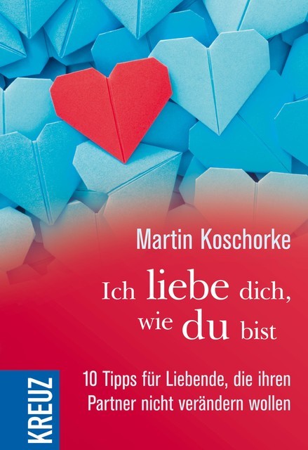 Ich liebe dich, wie du bist, Martin Koschorke