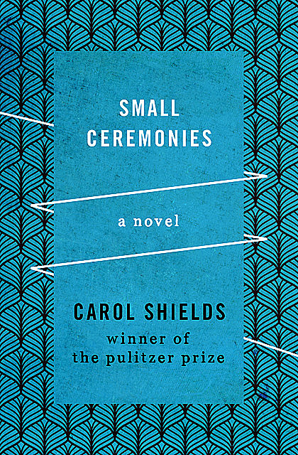 Small Ceremonies, Carol Shields