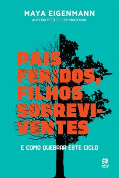 Pais feridos. Filhos sobreviventes, Maya Eigenmann