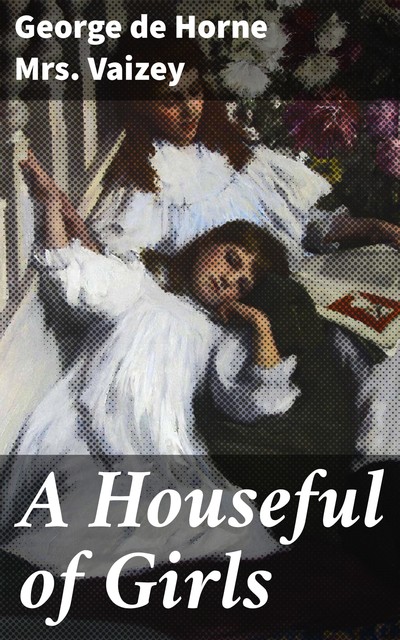 A Houseful of Girls, George de Horne Vaizey