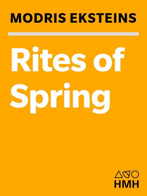 Rites of Spring, Modris Eksteins