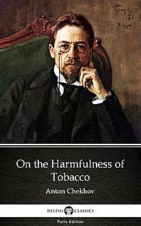 On the Harmfulness of Tobacco by Anton Chekhov (Illustrated), Anton Chekhov