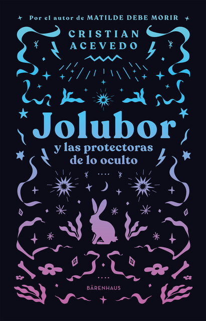 Jolubor y las protectoras de lo oculto, Cristian Acevedo
