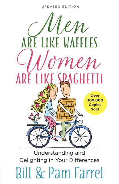Men Are Like Waffles--Women Are Like Spaghetti, Bill Farrel, Pam Farrel