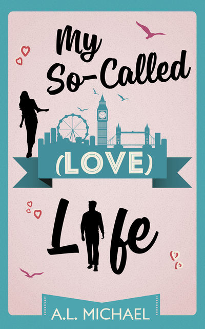 My So-Called (Love) Life, A.L. Michael