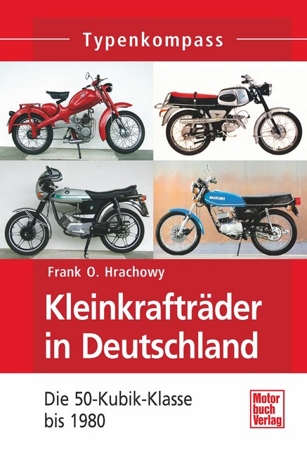 Kleinkrafträder in Deutschland, Frank O. Hrachowy