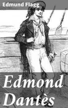 Edmond Dantès, Edmund Flagg