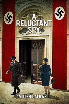 A Reluctant Spy, Miller Caldwell