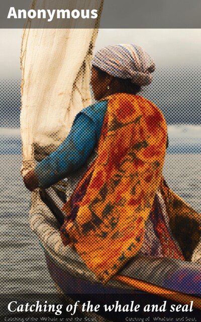 Catching of the whale and seal, 