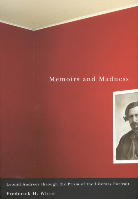 Memoirs and Madness, Frederick H. White